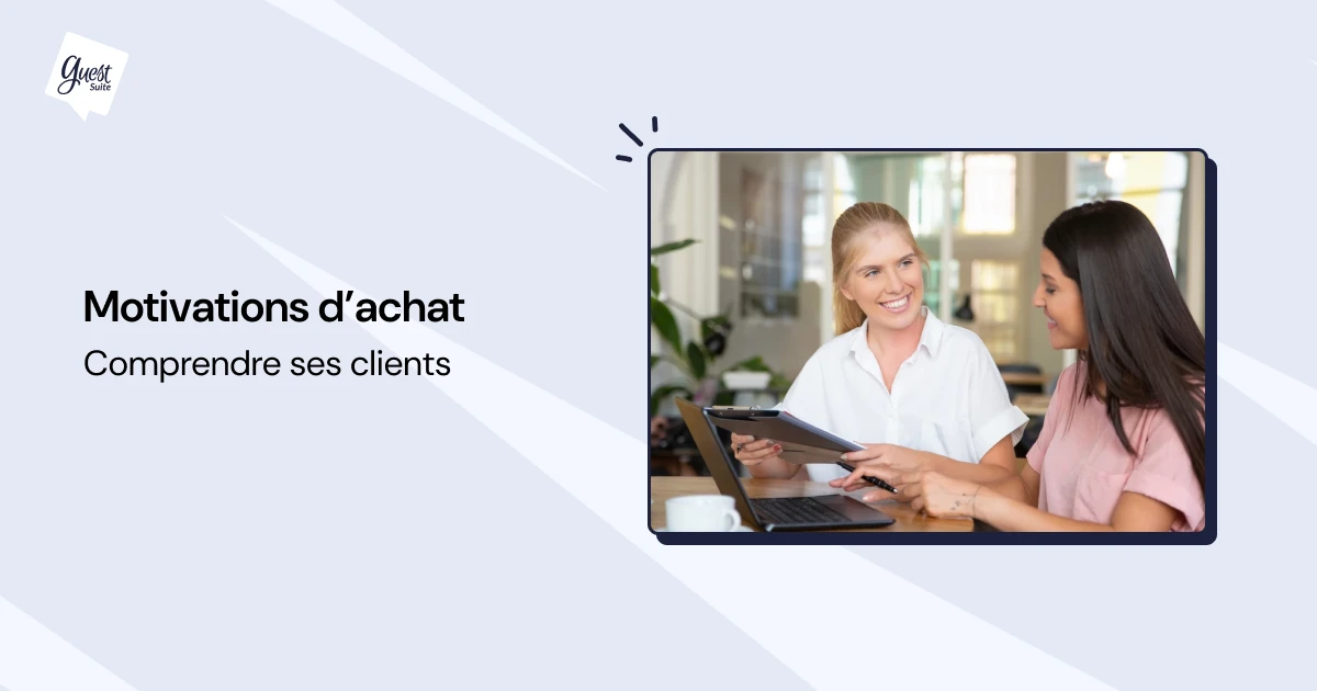 Quels sont les types de motivation d’achat + comment les identifier ?