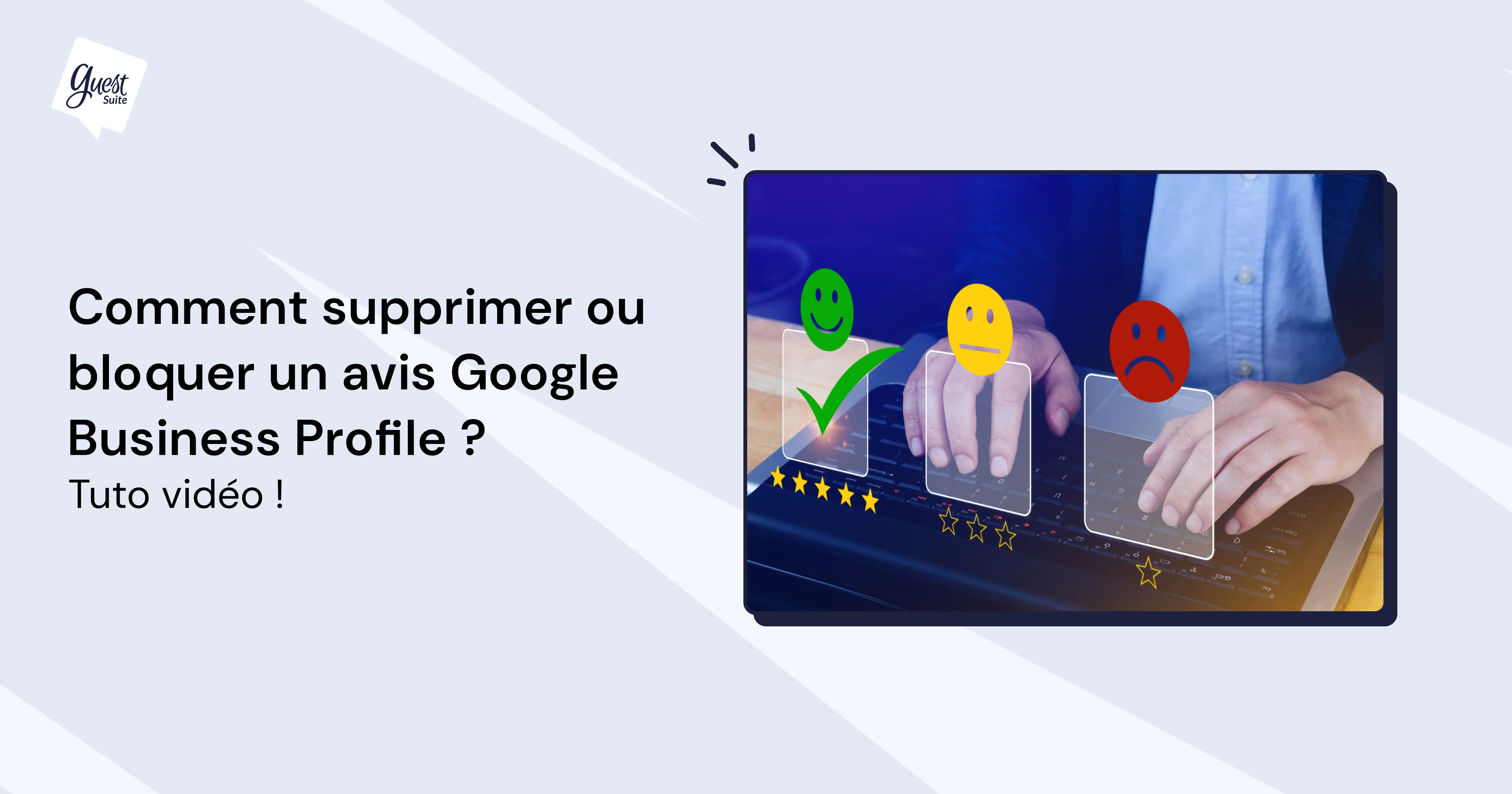 Comment supprimer un avis Google ? Guide + astuces (TUTO vidéo)