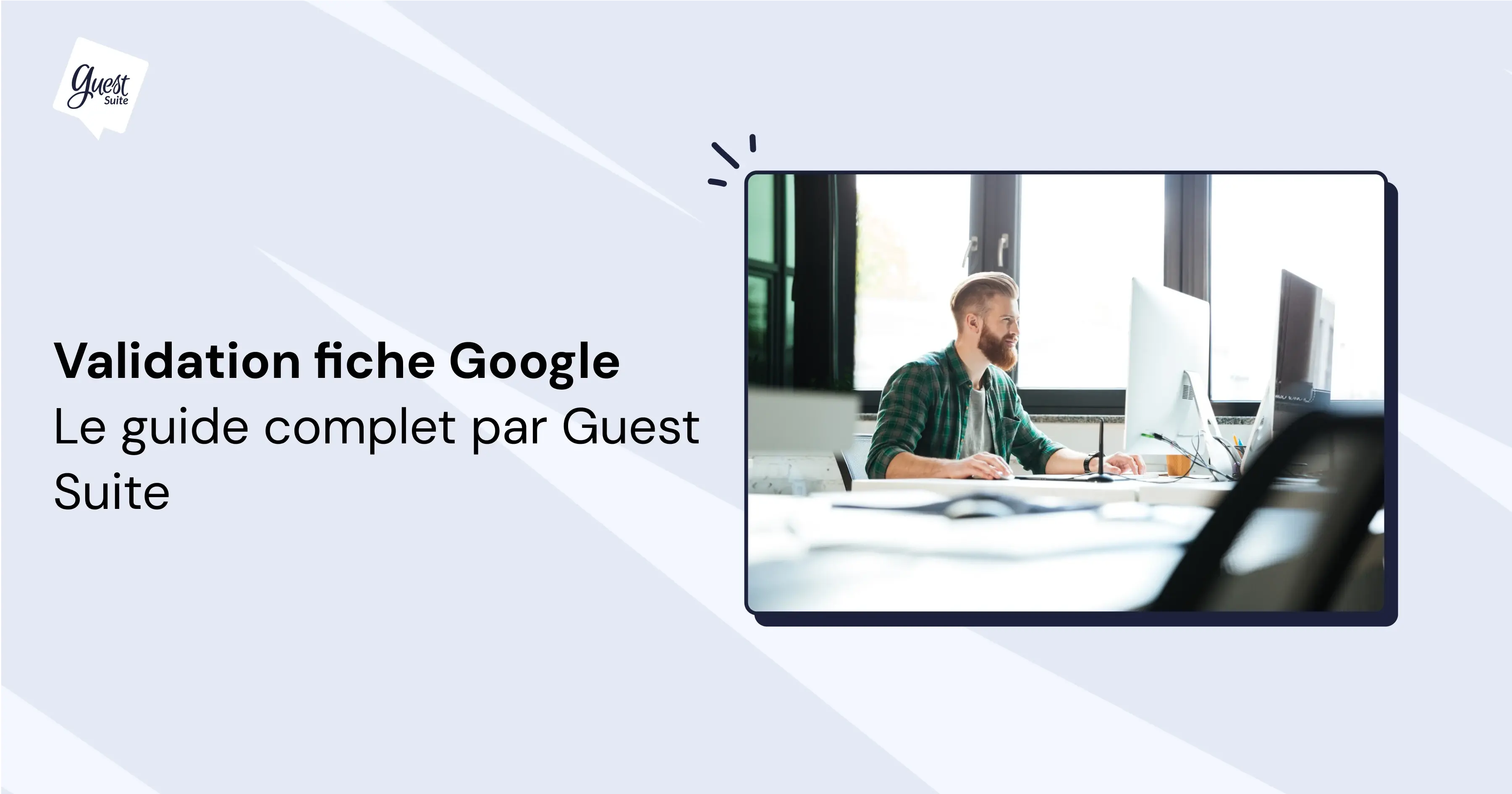 Comment faire valider sa fiche d'établissement Google ? Notre Guide