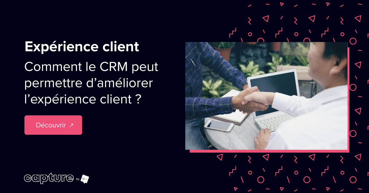 Comment le CRM peut permettre d’améliorer l’expérience client