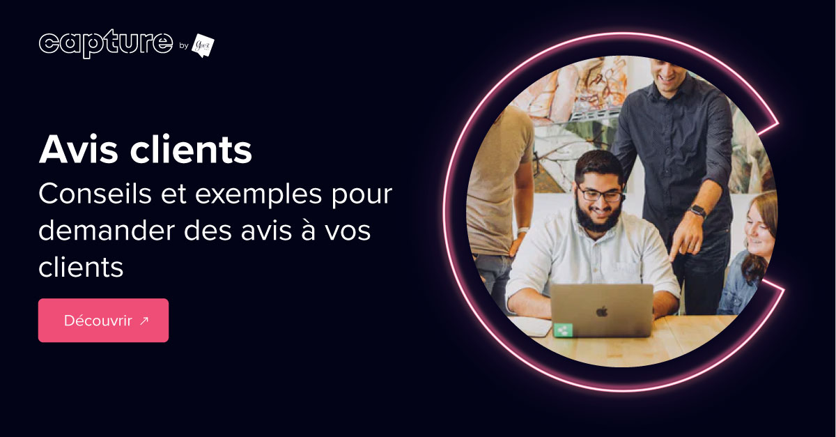 Comment demander des avis à vos clients ? Conseils et exemples