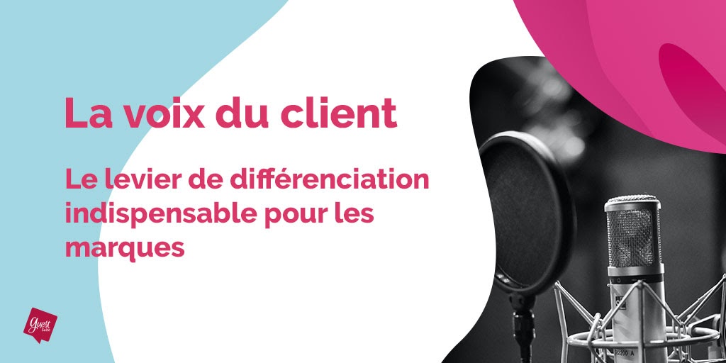 La Voix Du Client Comme Levier De Differenciation Pour Les Marques La Voix Du Client Comme Levier De Differenciation Pour Les Marques
